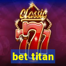 bet titan