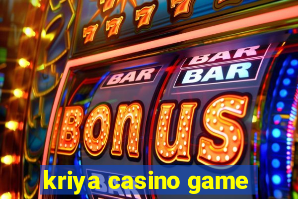 kriya casino game