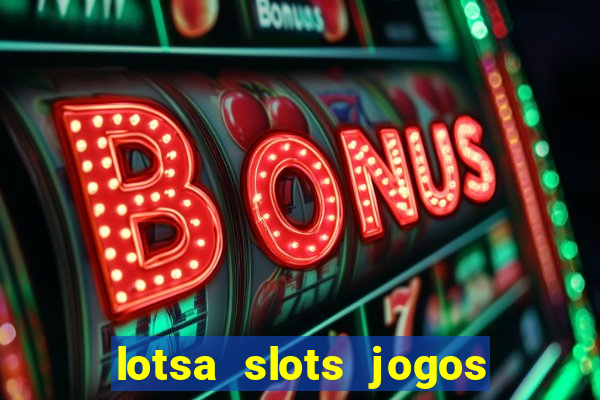 lotsa slots jogos de cassino