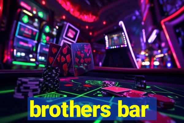 brothers bar