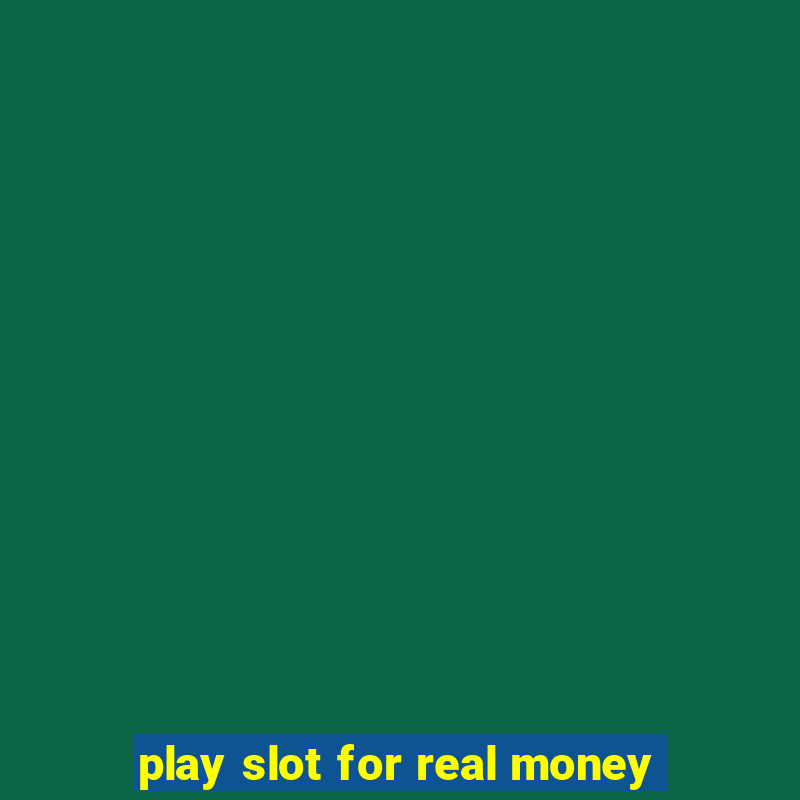 play slot for real money