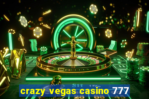 crazy vegas casino 777