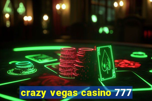 crazy vegas casino 777