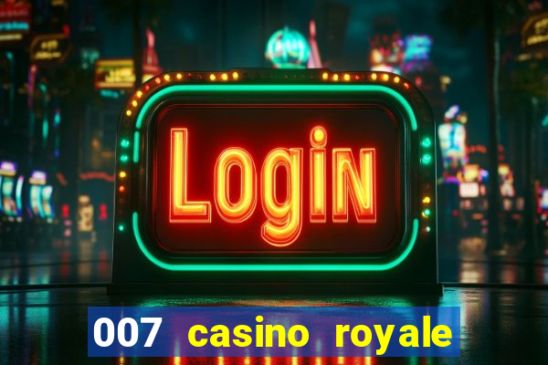 007 casino royale 007 skyfall