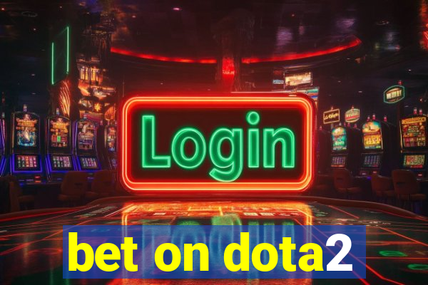 bet on dota2