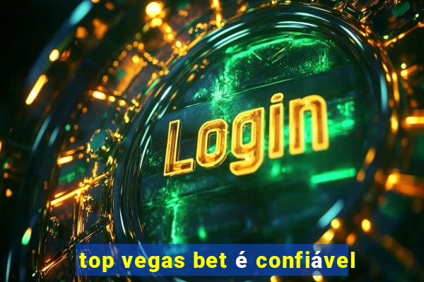 top vegas bet é confiável