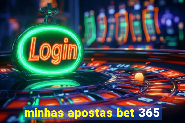 minhas apostas bet 365