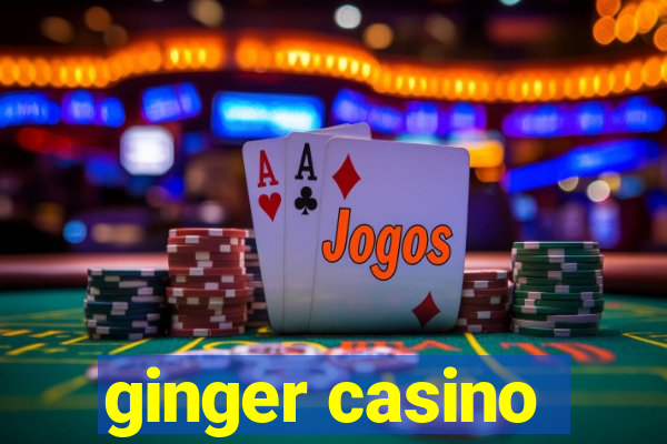 ginger casino