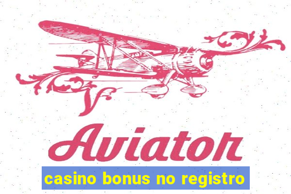 casino bonus no registro