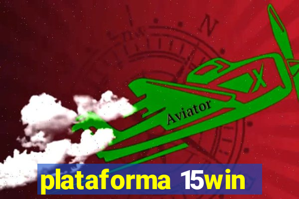 plataforma 15win