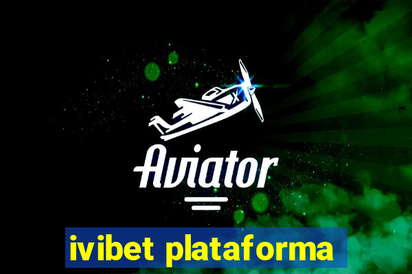 ivibet plataforma