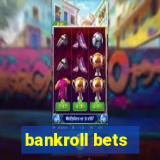 bankroll bets