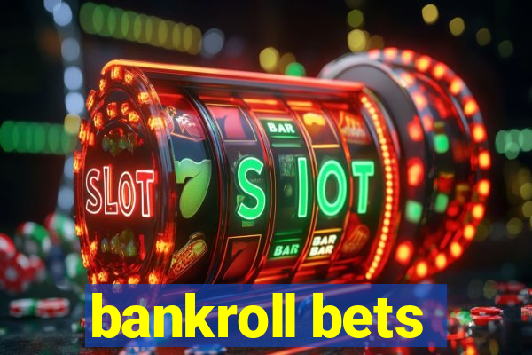 bankroll bets