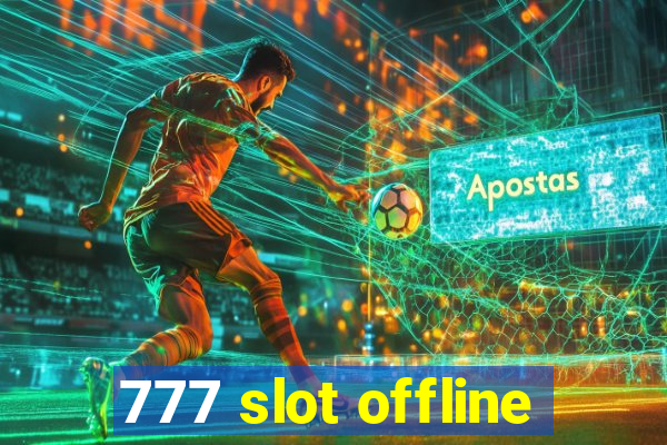 777 slot offline