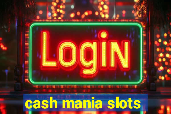 cash mania slots