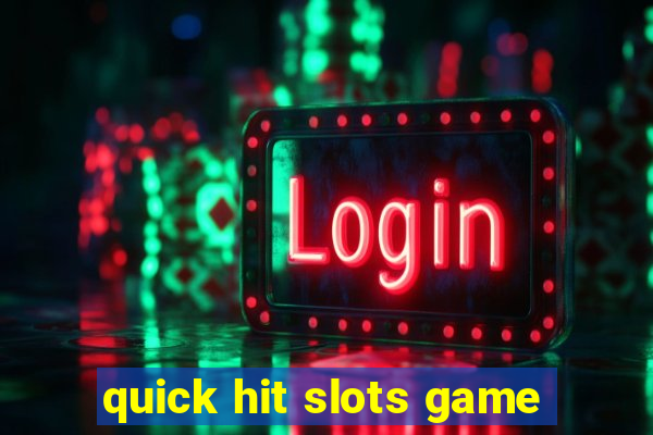 quick hit slots game