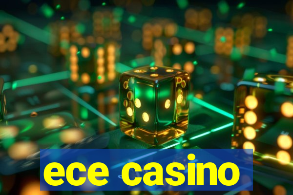 ece casino