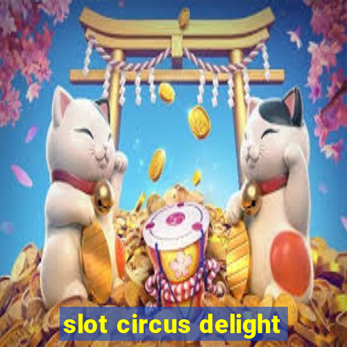 slot circus delight