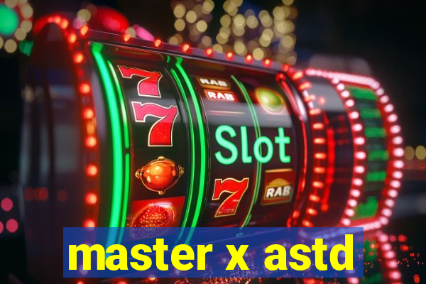 master x astd