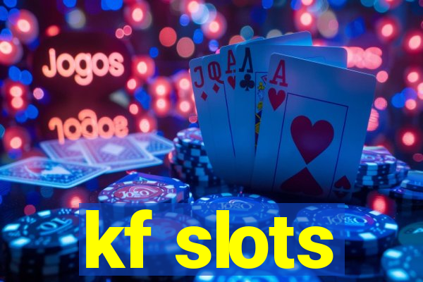 kf slots