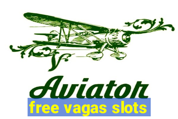 free vagas slots