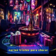 cartas tristes para chorar