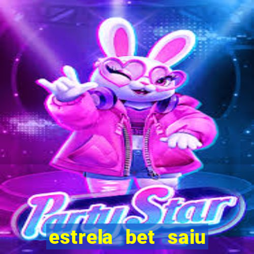 estrela bet saiu do ar