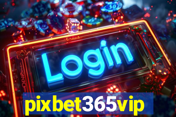 pixbet365vip