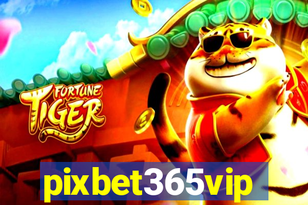 pixbet365vip