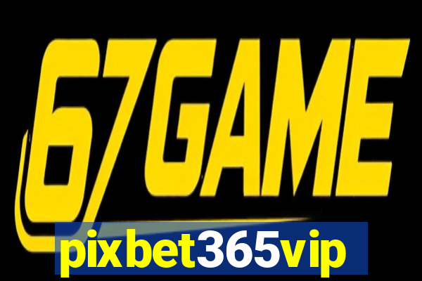 pixbet365vip