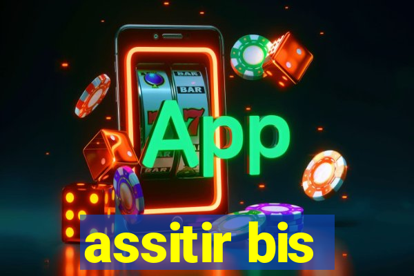 assitir bis