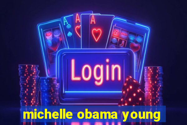 michelle obama young