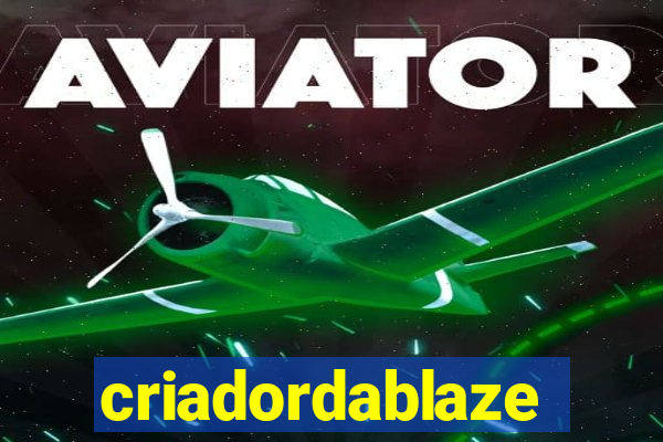 criadordablaze