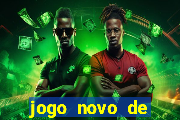 jogo novo de ganhar dinheiro