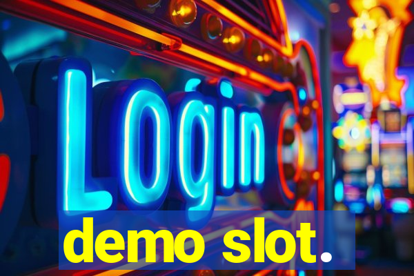 demo slot.