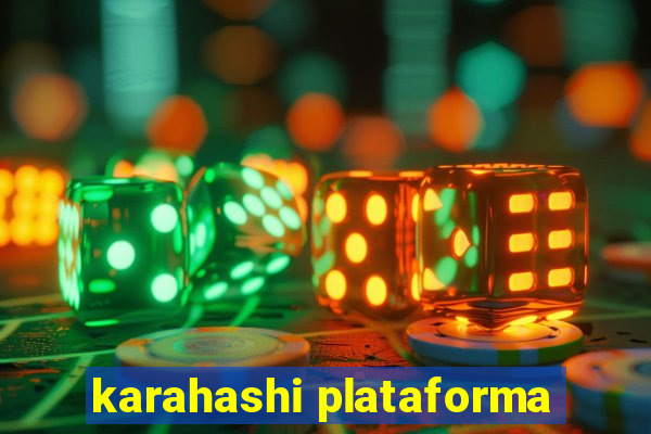 karahashi plataforma