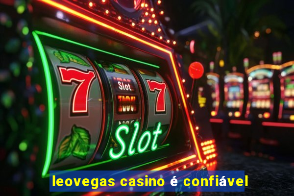 leovegas casino é confiável