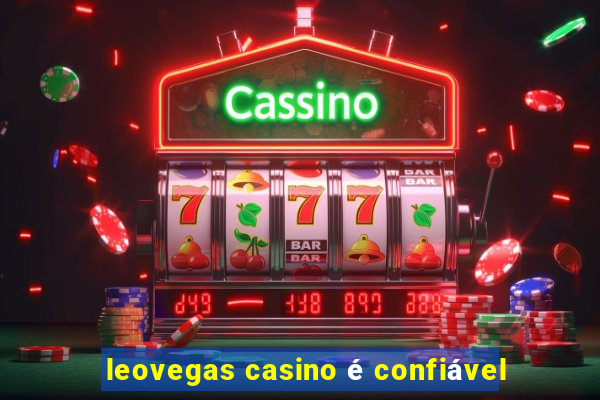 leovegas casino é confiável