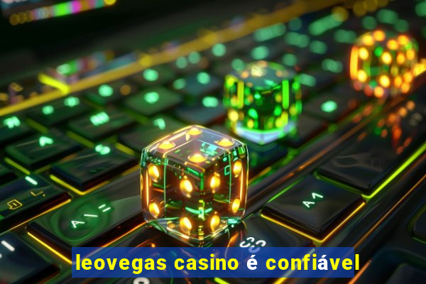 leovegas casino é confiável