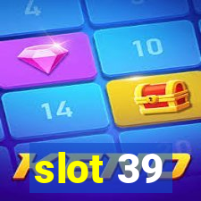 slot 39