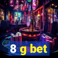 8 g bet