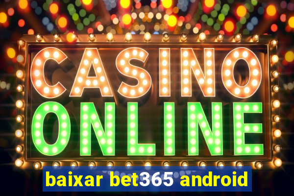 baixar bet365 android