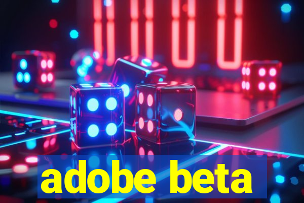 adobe beta