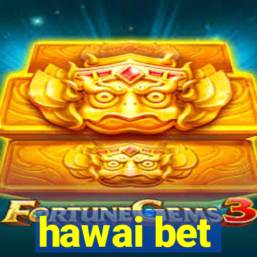 hawai bet