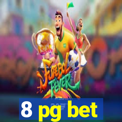 8 pg bet