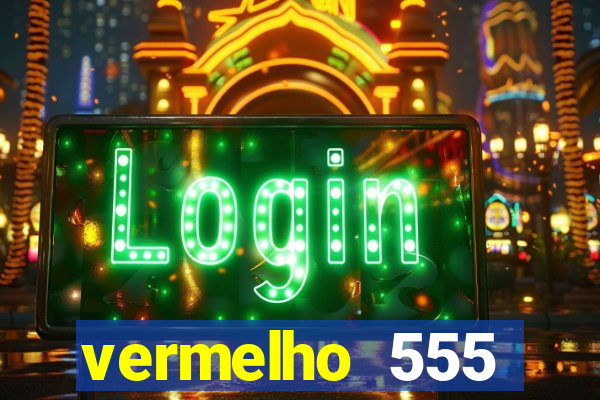 vermelho 555 plataforma de jogos