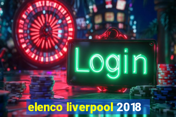 elenco liverpool 2018