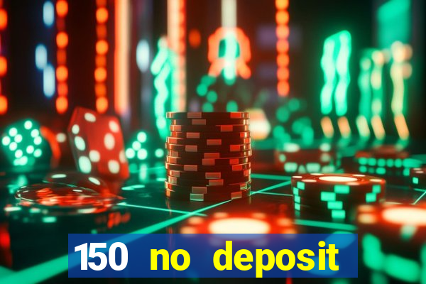 150 no deposit bonus codes captain jack casino