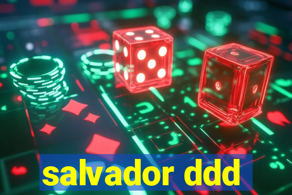 salvador ddd