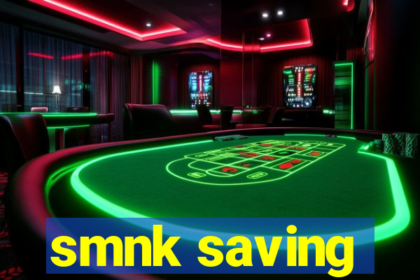 smnk saving